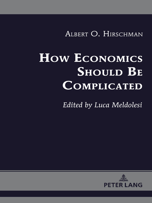 Title details for How Economics Should Be Complicated by Albert O. Hirschman - Available